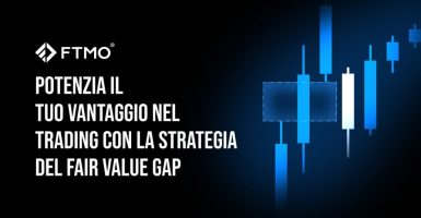 Potenzia il tuo vantaggio nel trading con la strategia del Fair Value Gap