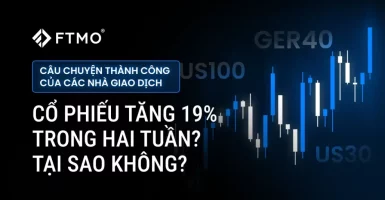 FTMO banner with candlestick chart and Vietnamese headline “Câu chuyện thành công của các nhà giao dịch – Cổ phiếu tăng 19% trong hai tuần? Tại sao không?”