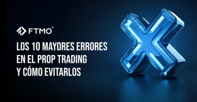 Los 10 mayores errores en el Prop Trading y cómo evitarlos
